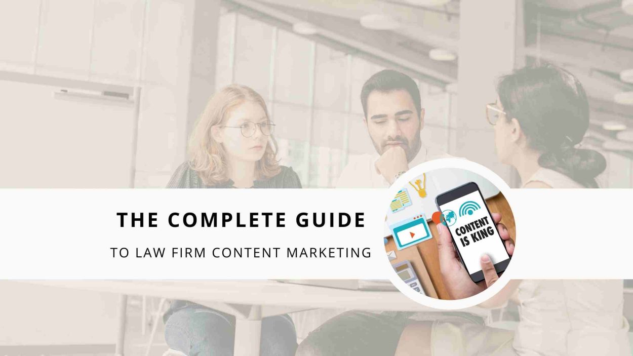 Banner image with three workers in a meeting in the background with the blog post title overlayed saying the complete guide to content marketing for law firms beside a hand scrolling on an iphone which says content is king on the screen